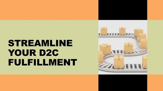 What is D2C Fulfillment and How Can a 3PL Help?